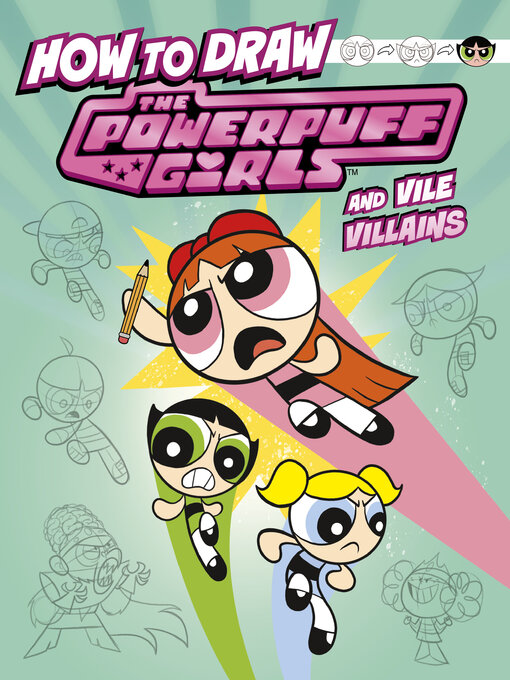 Cover image for How to Draw the Powerpuff Girls and Vile Villains